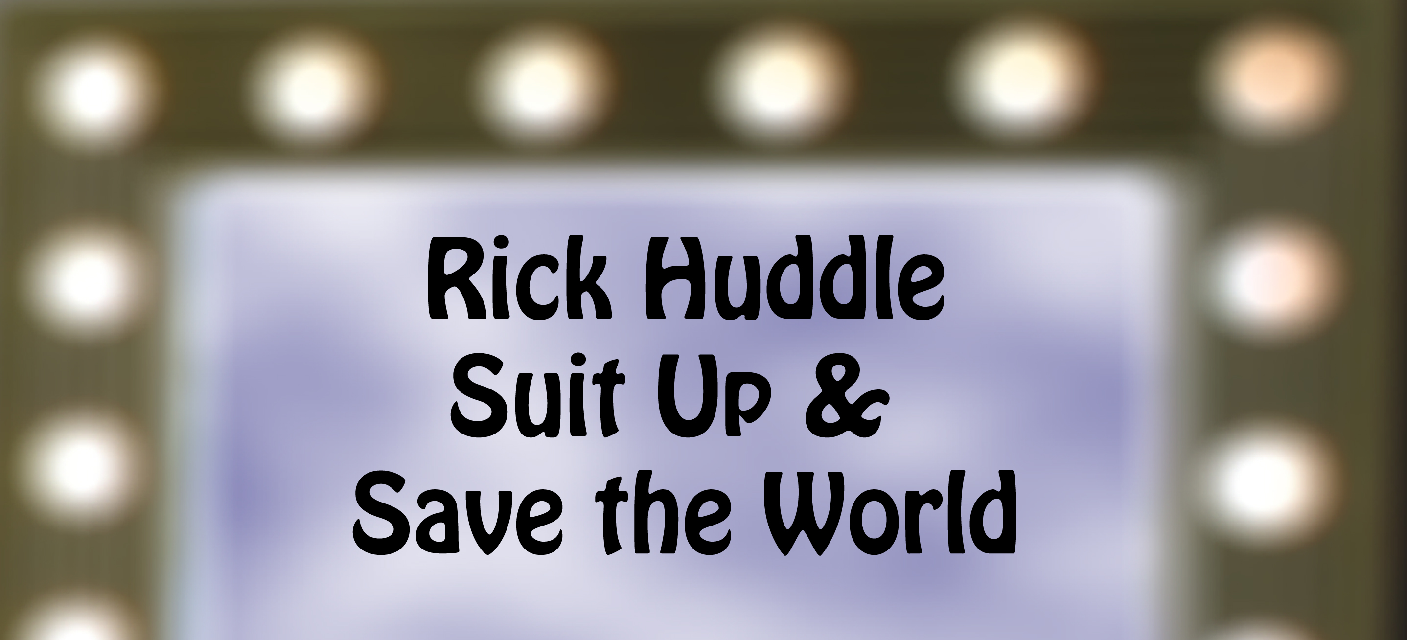 Theatre Event Banner-Suit Up & Save the World