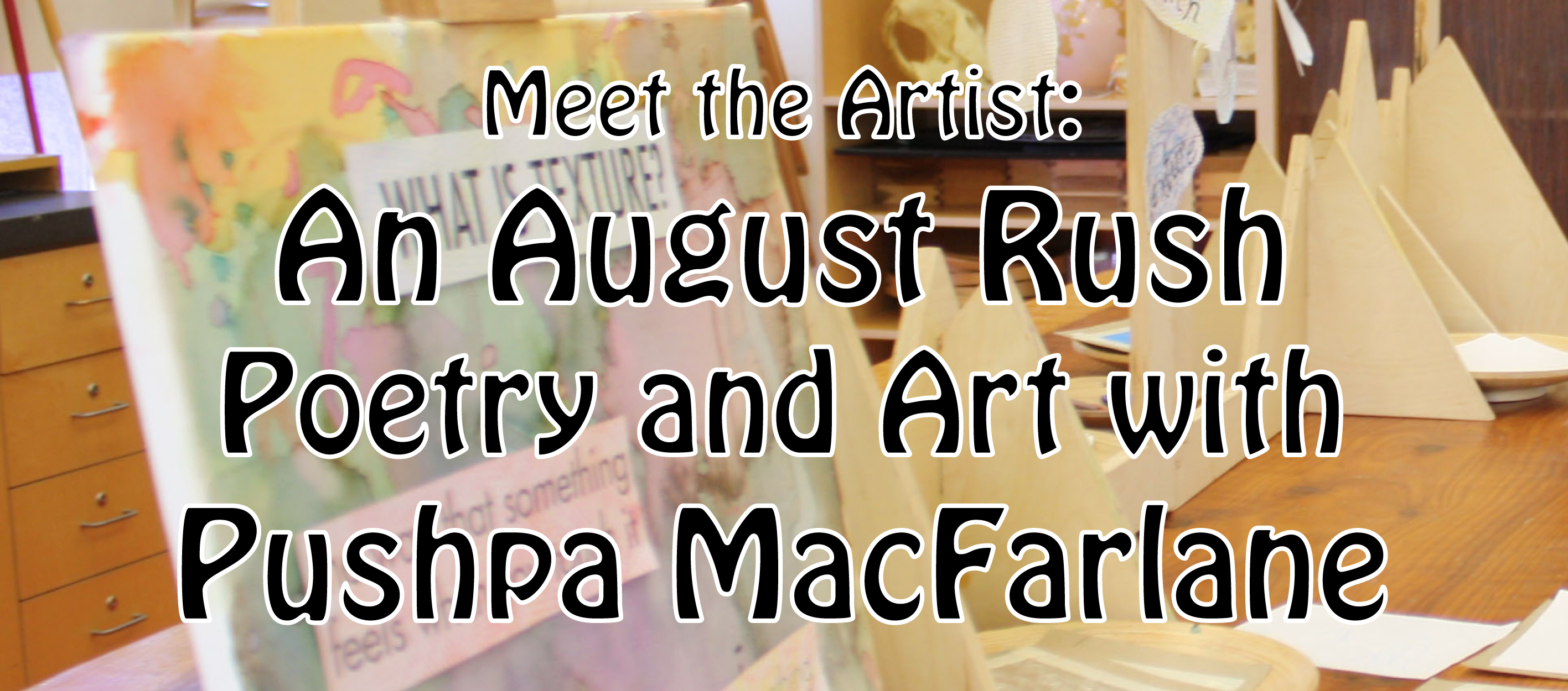 2016-08-23 Meet the Artis_Pushpa MacFarlane-01